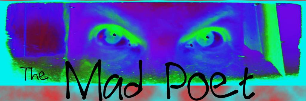 The Mad Poet